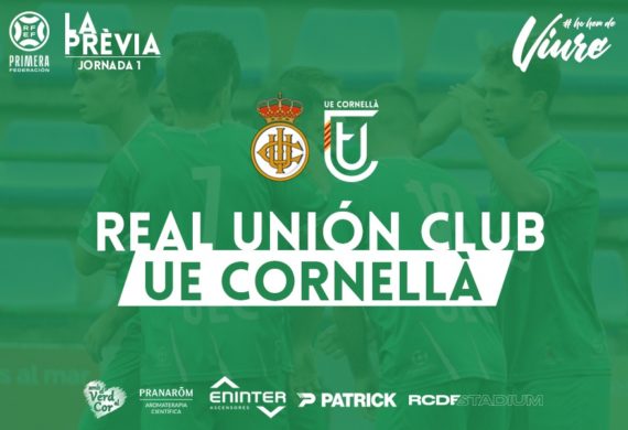 REAL UNIÓN CLUB – UE CORNELLÀ (JORNADA 1)