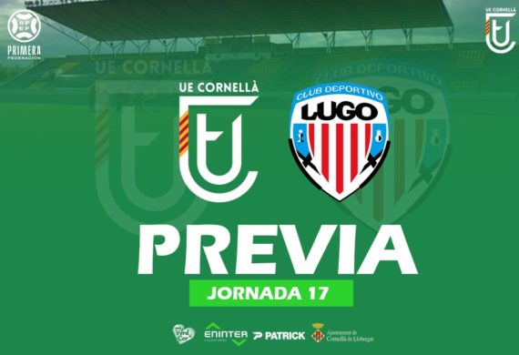 UE CORNELLÀ – CD LUGO (PREVIA J17)