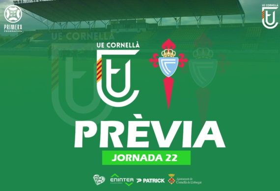 UE CORNELLÀ – RC CELTA FORTUNA (PRÈVIA J22)